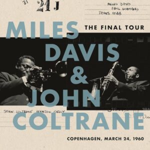 Miles Davis & John Coltrane — The Final Tour